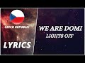 LYRICS / TEKST | WE ARE DOMI - LIGHTS OFF | EUROVISION 2022 CZECH REPUBLIC LYRICS / TEKST | WE ARE DOMI - LIGHTS OFF | EUROVISION 2022 CZECH REPUBLIC