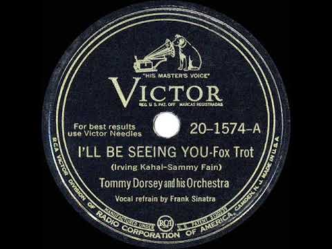 1944 HITS ARCHIVE: I’ll Be Seeing You - Tommy Dorsey (Frank Sinatra, vocal) (recorded in 1940)