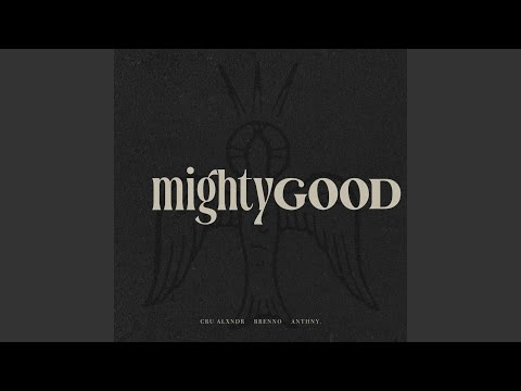 Mighty Good (feat. ANTHNY)