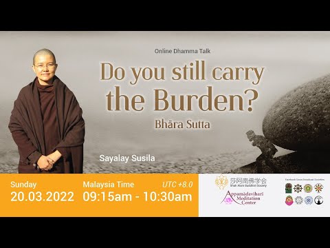 Do you still carry the Burden ? - Sayalay Susila