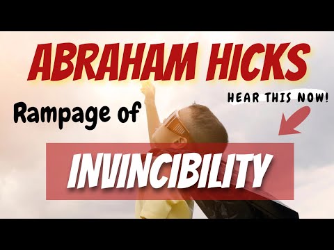 Abraham Hicks - RAMPAGE OF INVINCIBILITY #LawofAttraction #CONNECTED