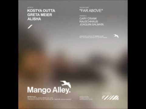 Kostya Outta, Greta Meier, Alisha - Far Above (Original Mix) [MANGO ALLEY]