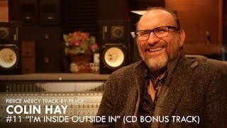 #11 "I'm Inside Outside In" - Colin Hay "Fierce Mercy" Track-By-Track