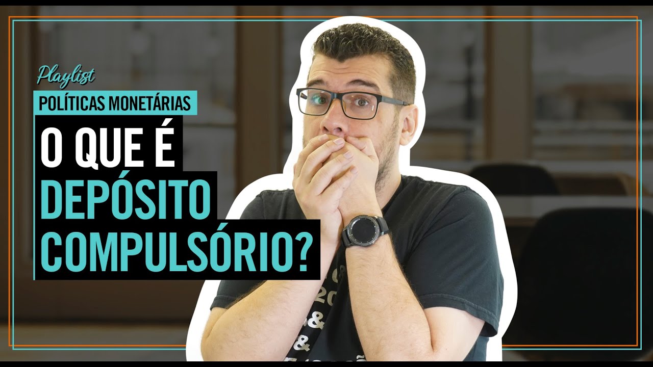 Entenda tudo sobre: DEPÓSITO COMPULSÓRIO | Políticas Monetárias
