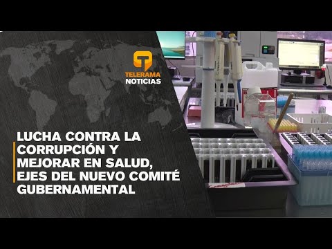 Lucha contra la corrupción y mejorar en salud, ejes del nuevo comité gubernamental