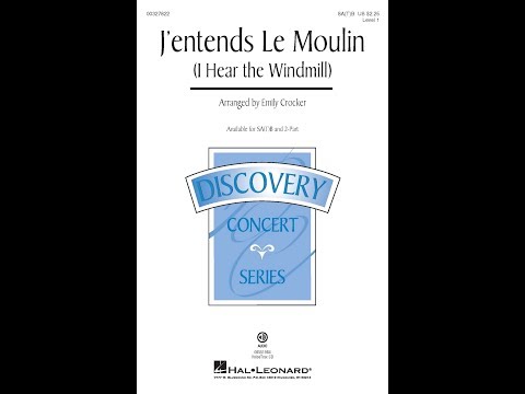 J'entends Le Moulin (SATB Choir) - Arranged by Emily Crocker