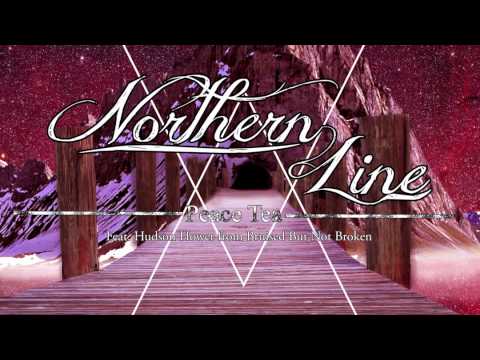 Northern Line - Peace Tea (feat. Hudson Hower)