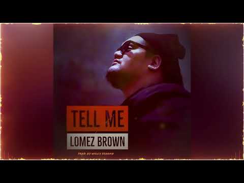 Lomez Brown - Tell Me (Official Lyric Video)