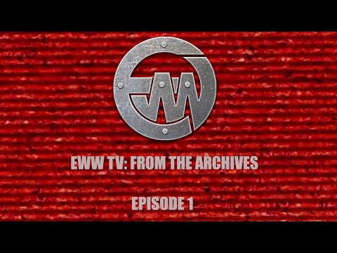 EWW TV: From the archives. Episode 1