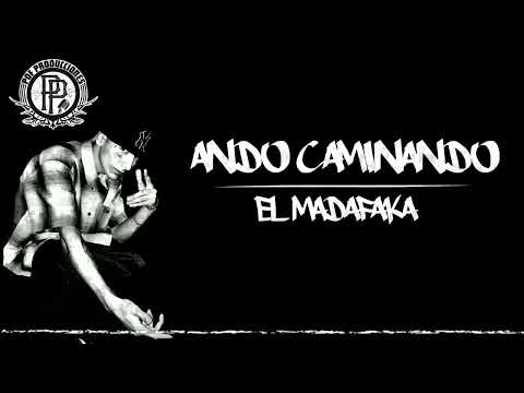 03.ANDO CAMINANDO // EL MADAFAKA 🔥