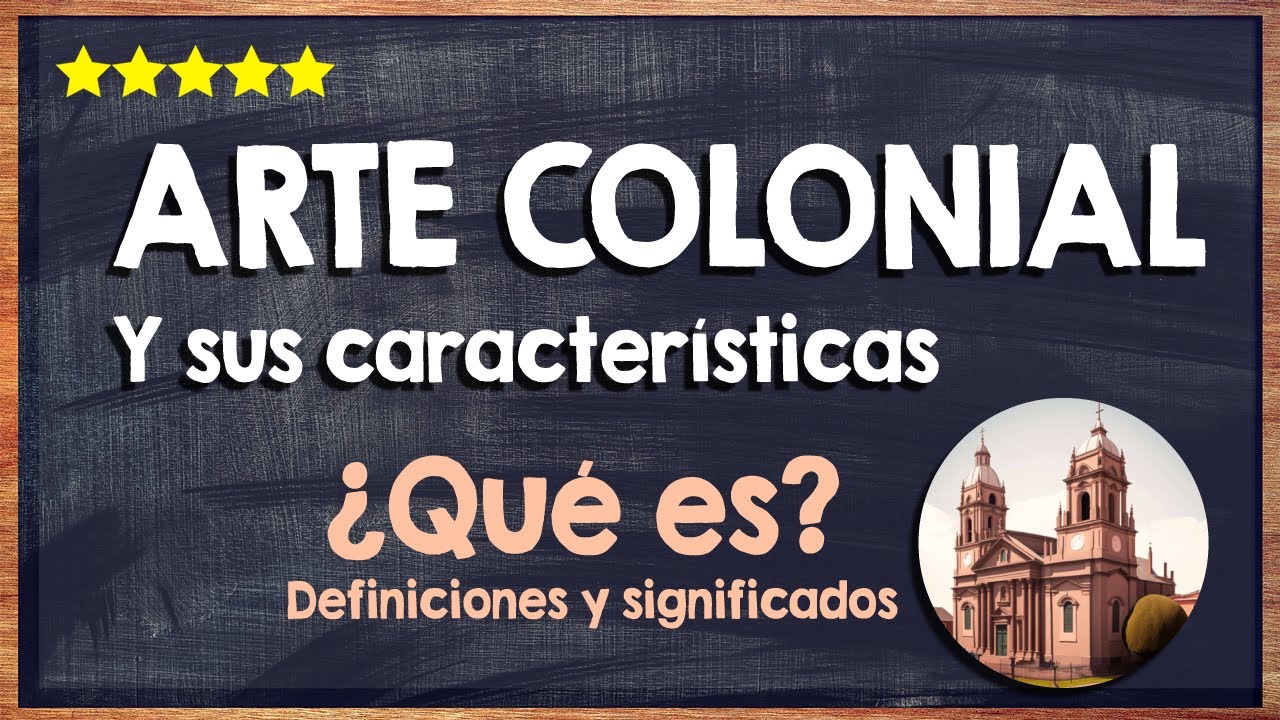 🙏 ¿Qué es el arte colonial - Conoce todas las características del arte colonial 🙏