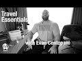 Travel Essentials with Evan Centopani