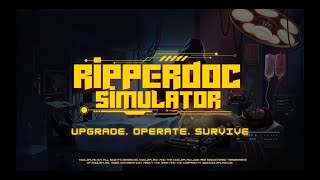 Watch and explore about Ripperdoc Simulator PC Steam CD Key
