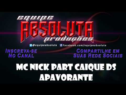 MC NICK PART CAIQUE DS - APAVORANTE (( DJ JOTA ))