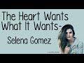 The Heart Wants What It Wants (With Lyrics ...