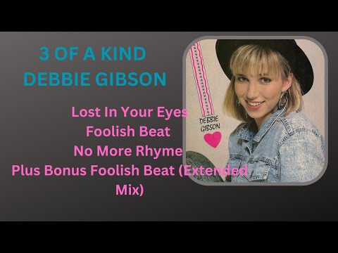 3 Of A Kind||Debbie Gibson||Lost In Your Eyes/Foolish Beat/No More Rhyme + Bonus Song