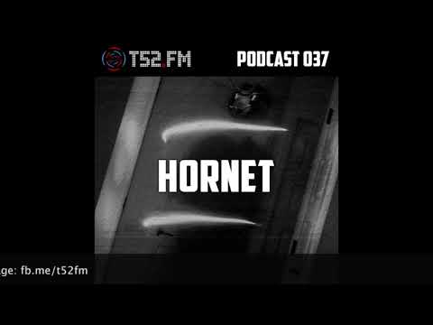 T52.FM PODCAST 037 - Hornet
