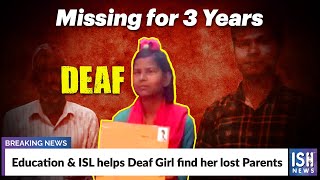 Education & ISL helps Deaf Girl find her lost Parents