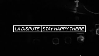 La Dispute // Stay Happy There (Live)