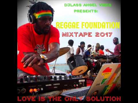 The Reggae Foundation Mixtape Feat. Don G, Kabaka Pyramid, Pressure, Anthony B, Cecile,  (JAN.2017)