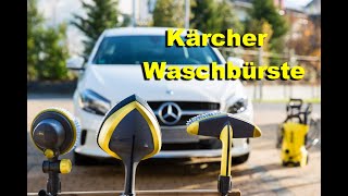 Kärcher Waschbürsten vergleich ohne Wenn und Aber! /Autowaschen
