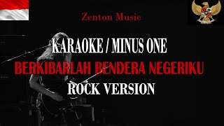 Download lagu BERKIBARLAH BENDERA NEGERIKU - KARAOKE / MINUS ONE (ROCK VERSION) mp3