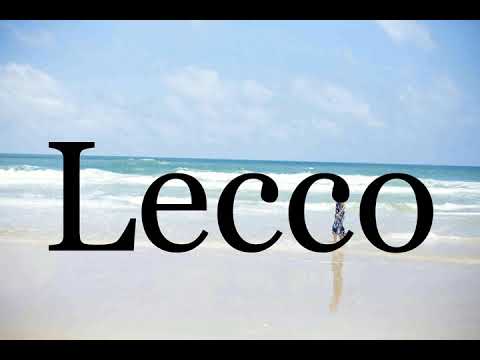 How To Pronounce Lecco🌈🌈🌈🌈🌈🌈Pronunciation Of Lecco