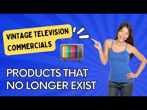 Vintage Commercials of Products That No Longer Exist