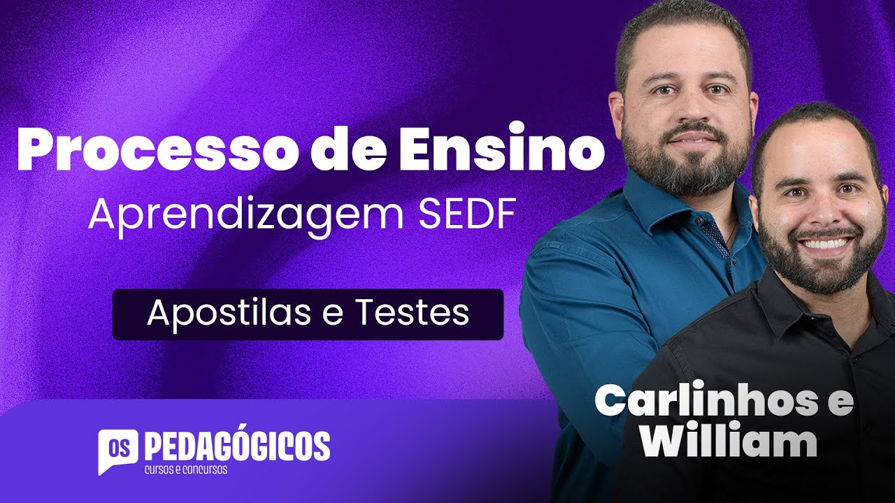 PROCESSO DE ENSINO E APRENDIZAGEM SEDF - Com Carlinhos Costa e William Dornela