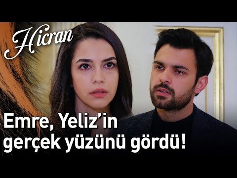 Hicran 52. Bölüm - Emre Yeliz'in Gerçek Yüzünü Gördü!