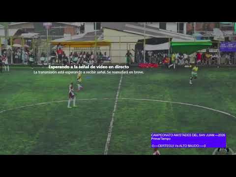 CAMPEONATO AMISTADES DEL SAN JUAN —2026 -CERTEGUI Vs ALTO BAUDO