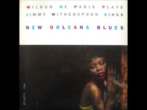 Wilbur De Paris Plays & Jimmy Witherspoon Sings -  New Orleans Blues ( Full Album )
