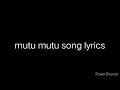 Mutu Mutu Song Lyrics