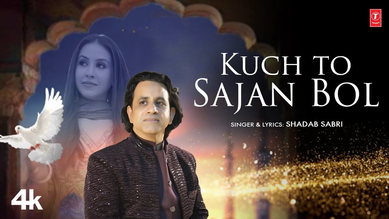 Kuch To Sajan Bol - Shadab Sabri,Feat.Kashika Bassi | New Video Song 2025 |T-Series Pop Chartbusters