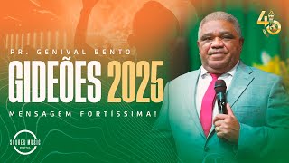 Gideões 2025 | Pr. Genival Bento | Mensagem Fortíssima!