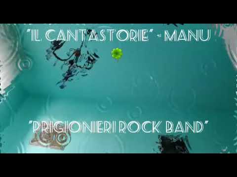 🌠Il Cantastorie🌠 - MANU 🦂 Cover de "Prigionieri Rock Band"