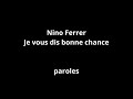 Nino Ferrer-Je vous dis bonne chance-paroles