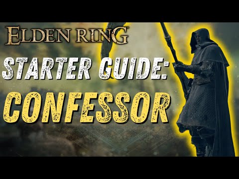 Elden Ring Guide: Ultimate Starter Guide for Confessor