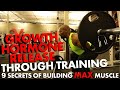 GROWTH HORMONE RELEASE THROUGH TRAINING: 9 Secrets to Building MAX Muscle