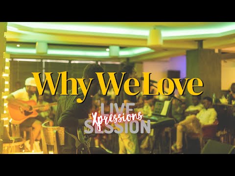 #WhyWeLove Xpressions UG Live Sessions