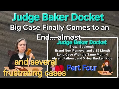 Final Final? Part Four - Judge Baker Docket - Brutal Bookends