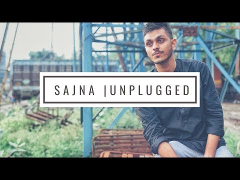 MJR Sajna Aa Bhi Ja Unplugged