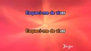 Karaoké J'ai oublié de vivre (Esqueci-Me de Viver) - Tony Carreira *