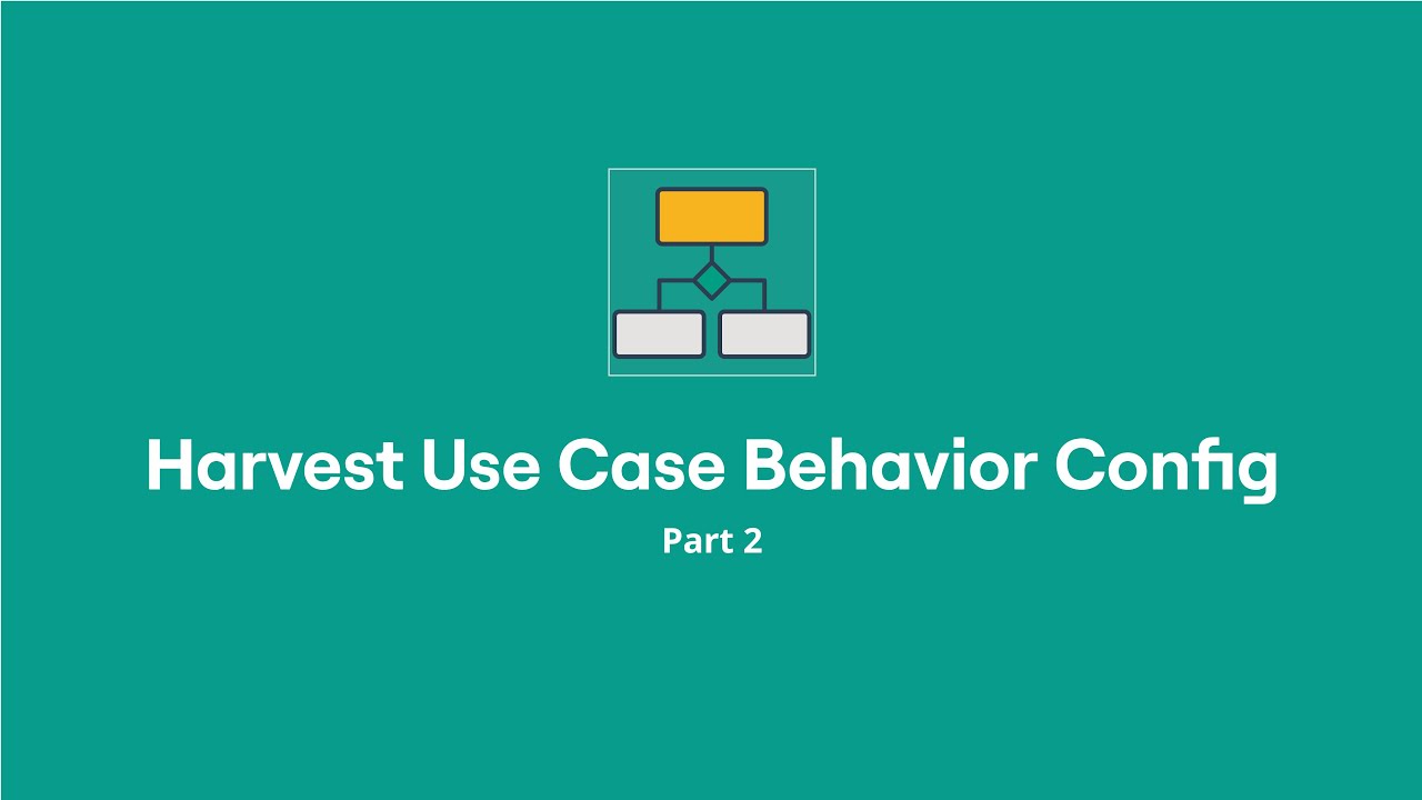Harvest Behavior Config (PART 2)