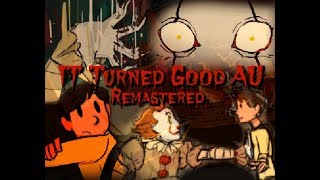 IT Turned Good Remastered! Parts 1-9