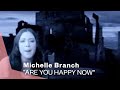 Michelle Branch - Are You Happy Now? (Video ...