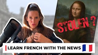 The Mona Lisa Stolen from The Louvre?  - Learn French with News #31