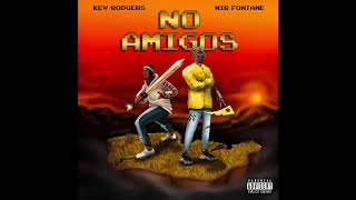 No Amigos ft Mir Fontane (Prod. Kev Rodgers)