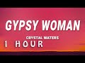 [ 1 HOUR ] Crystal Waters - Gypsy Woman She's Homeless (Lyrics)