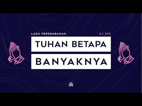 KJ 393 - Tuhan, Betapa Banyaknya